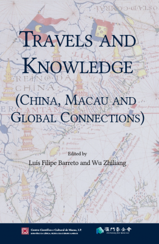 Foi lançado o livro de Travels and Knowledge (China, Macau and Global Connections)